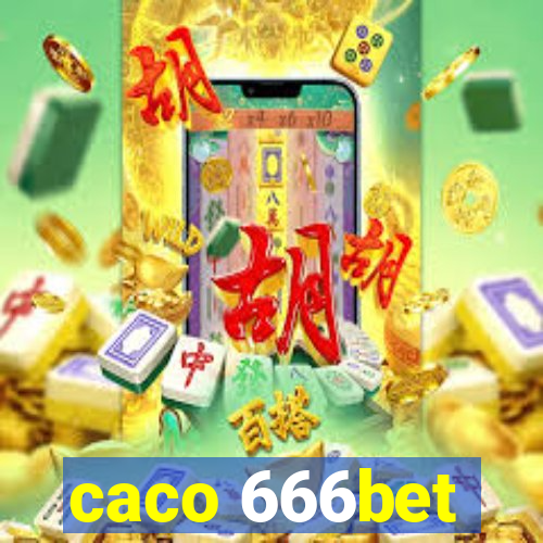 caco 666bet